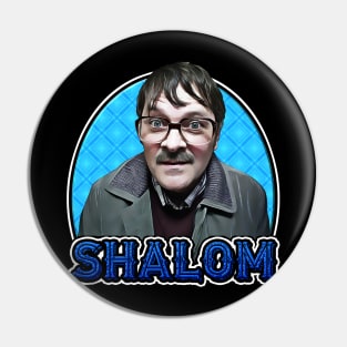 Jim Friday Night Dinner Shalom Fan Art Pin