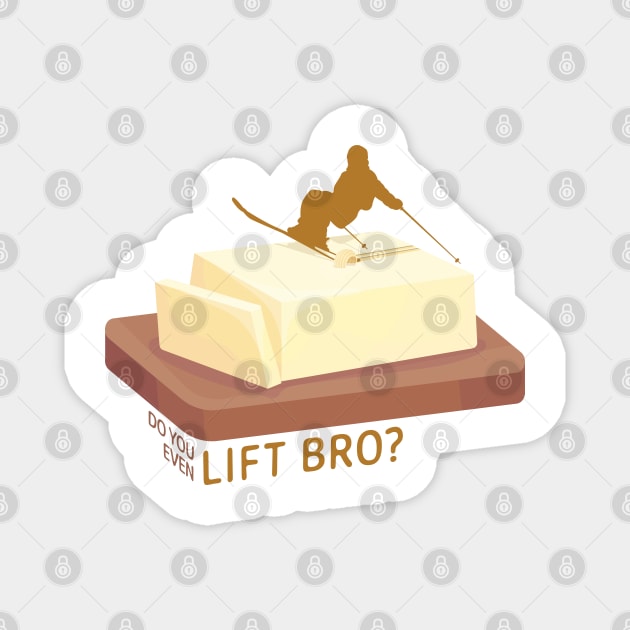 Ski Butter Carving | Do You Even Lift Bro? Magnet by KlehmInTime
