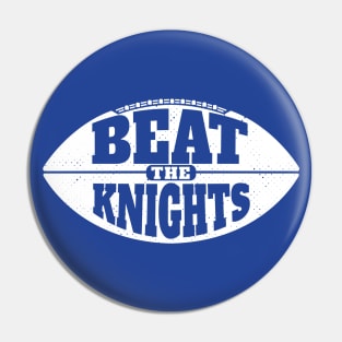 Beat the Knights // Vintage Football Grunge Gameday Pin