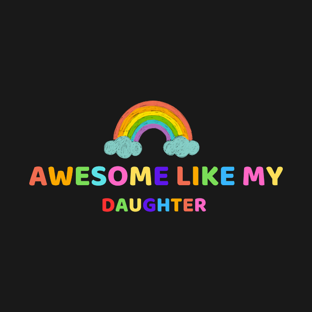 Awesome Like My Daughter by 29 hour design