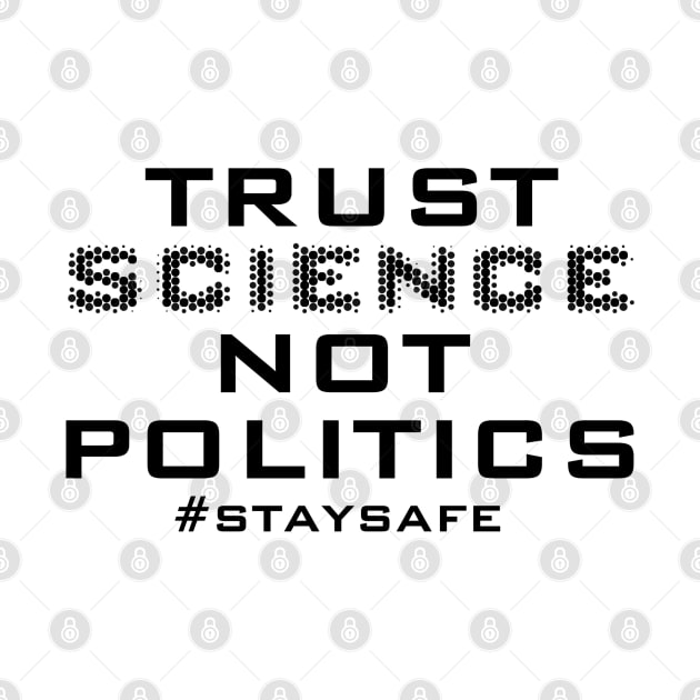 Trust science not politics by aktiveaddict