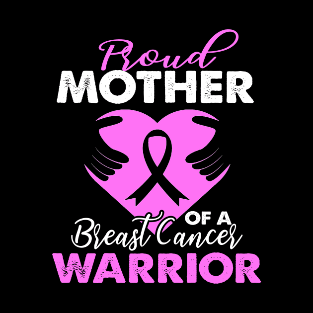 Womens Proud Mother Of A Breast Cancer Warrior by Kaileymahoney