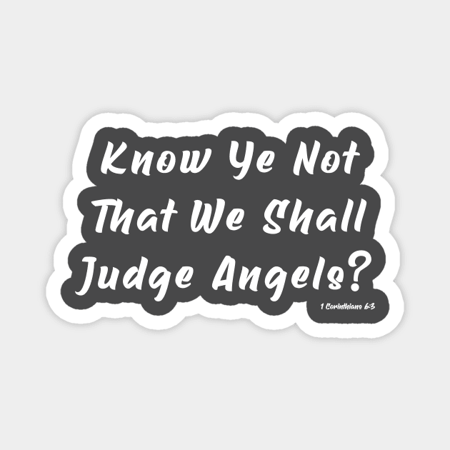 Judge Angels Christian Shirt 1 Corinthians 6:3 Bible Verse Magnet by Terry With The Word