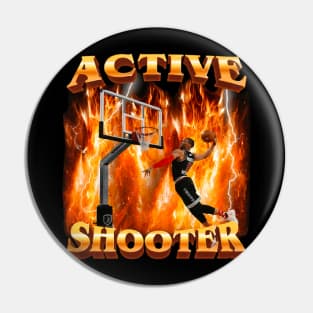 Active Shooter Shirt Funny basketball Meme Pin