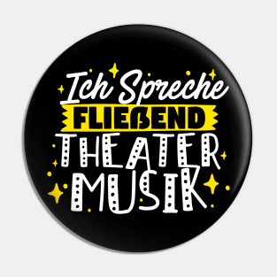 Ich Spreche FlieBend Theatermusik Pin