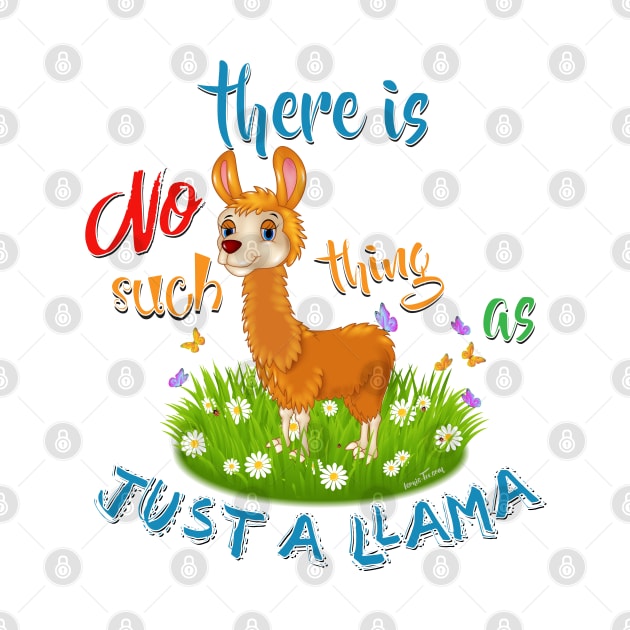 NO Such thing as JUST A LLAMA by IconicTee