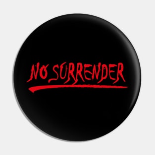 No Surrender Pin