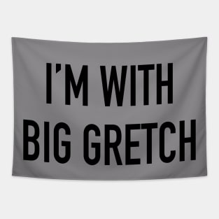 I'm With Big Gretch Tapestry