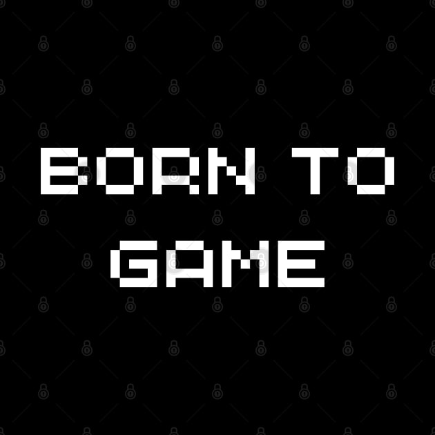 Born to game by Patterns-Hub