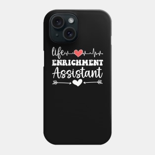 Life Enrichment Assistant Week Appreciation Day Phone Case