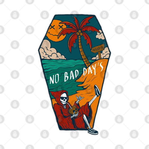 no bad days by Adybuston123