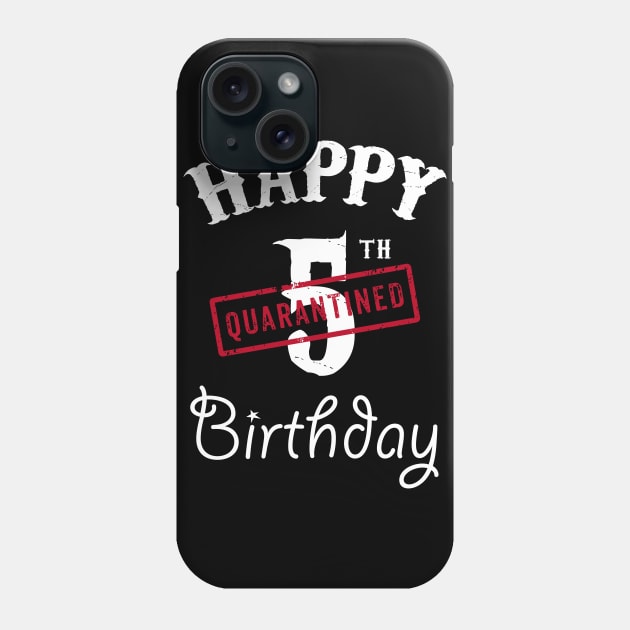 Happy 5th Quarantined Birthday Phone Case by kai_art_studios