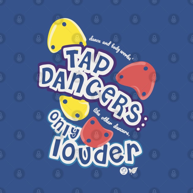 Loud Tap Dancers by Works of Autumn