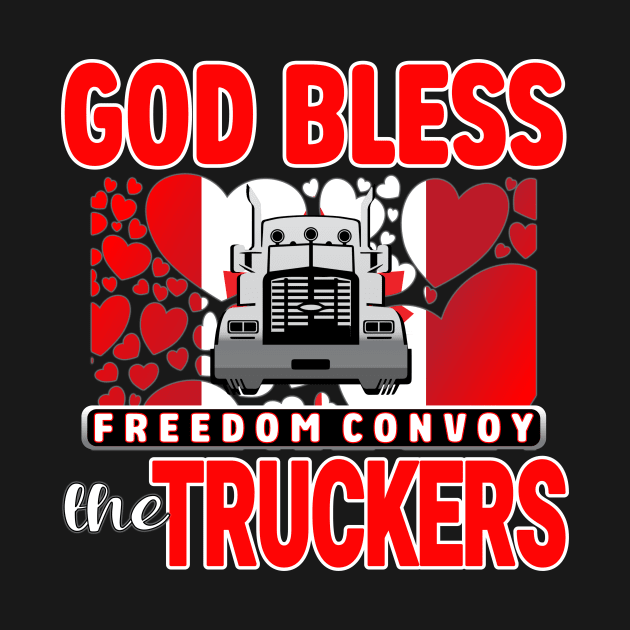 GOD BLESS THE TRUCKERS FREEDOM CONVOY 2022 - THANKS TO THE TRUCKERS FREEDOM CONVOY 2022 by KathyNoNoise