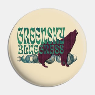 GREENSKY BLUEGRASS Pin