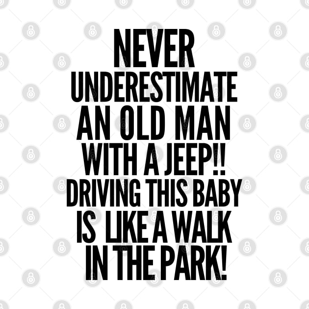 Never underestimate an old man with a jeep! by mksjr