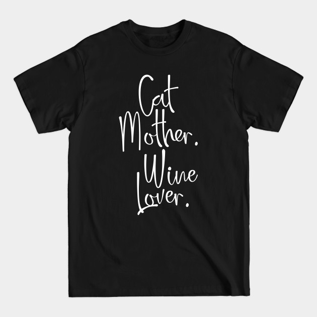 Disover Cat mother wine lover funny cat lover gift tee - Funny Mother - T-Shirt