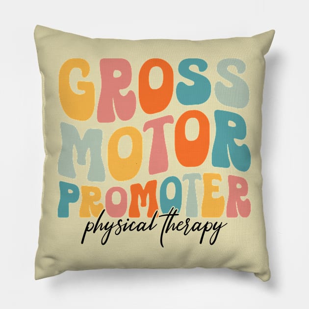 Gross Motor Promoter Funny Physical Therapy PT Pediatric Student Pillow by Nisrine