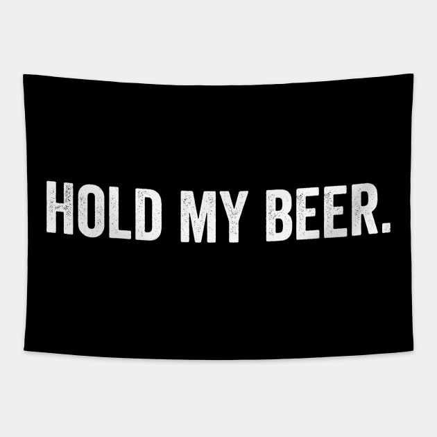 hold my beer Tapestry by Horisondesignz