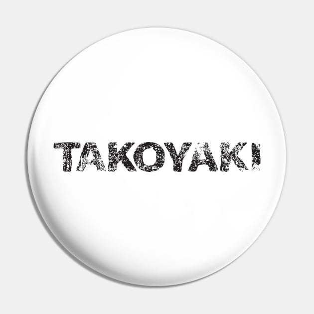 Fried Dough with Octopus (takoyaki) japanese english - black Pin by PsychicCat