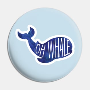 Oh WHALE! Funny saying - whale pun Pin