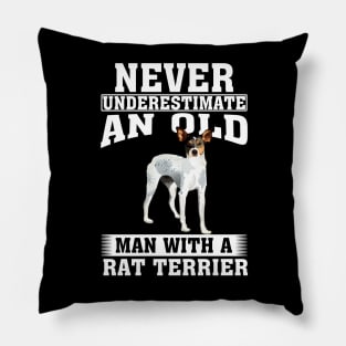 Never Underestimate an Old Man with Rat Terrier Pillow