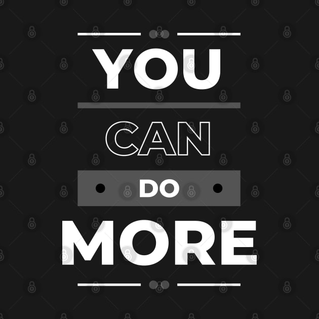 You Can Do More - Motivational Quote by AwesomeEh