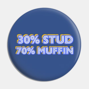 30% Stud 70% Muffin Pin