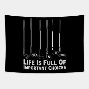 Life Is Full Of Important Choices Golf Player Golf Lovers Tapestry