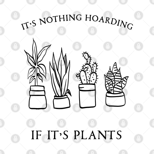 It's Nothing Hoarding If It's Plants by Cholzar