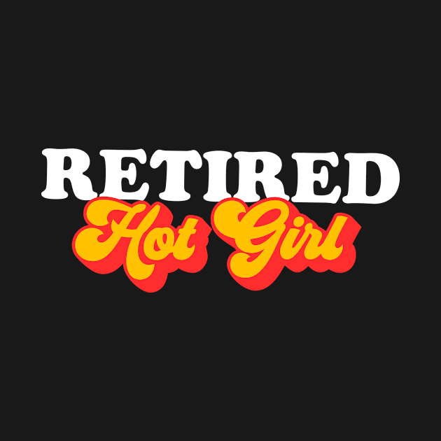 Retired Hot Girl Funny Gift for wife by dconciente
