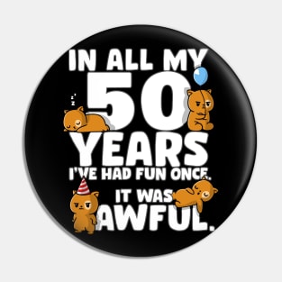 50th Birthday I Had Fun Once It Was Awful Funny Pin