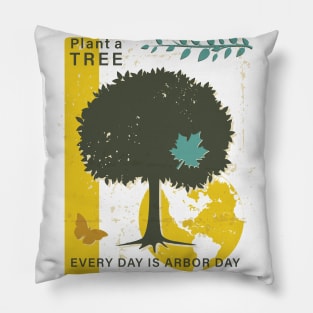 Every Day is Arbor Day Pillow