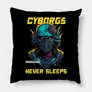 Cyborgs Never Sleeps Pillow