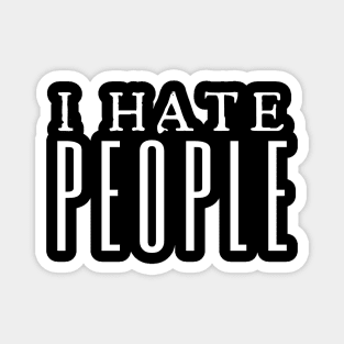 Bigfoot I Hate People Magnet