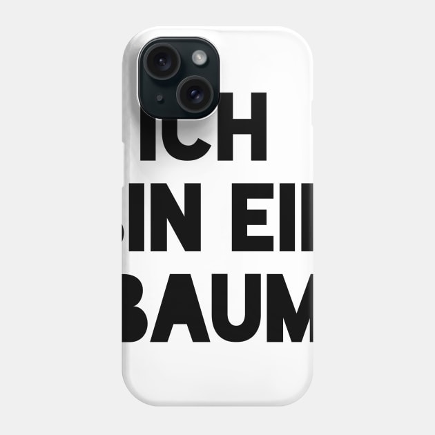 Ich bin ein Baum Phone Case by FromBerlinGift