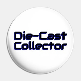 Die-Cast Collector Pin