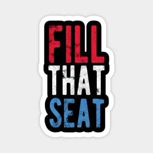 Fill That Seat fill that seat mask Magnet