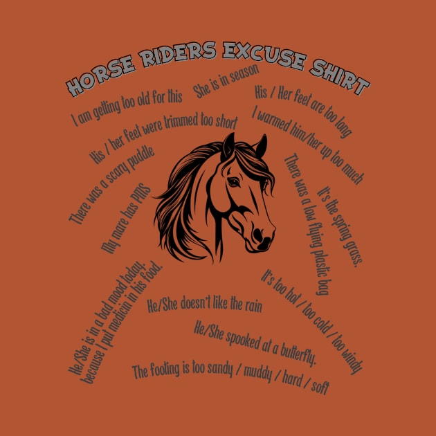 Horse Riders Excuse Shirt by sunshine shirts