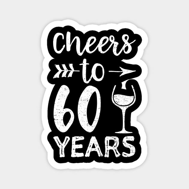 Cheers To 60 Years Magnet by Designs By Jnk5