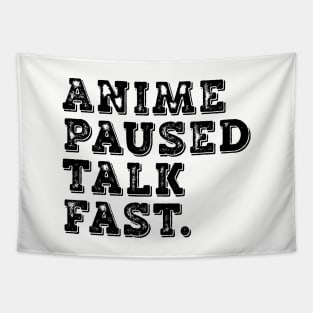 Anime Paused Talk Fast Tapestry