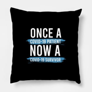 Once A Covid 19 Patient Now A Covid 19 Survivor T-Shirt Pillow