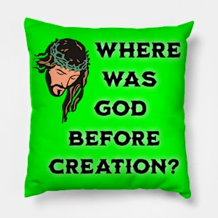 Where Was God Before Creation? Pillow