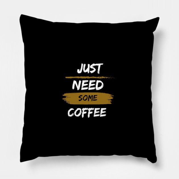 Just need some coffee typography Pillow by emofix