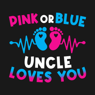 Pink Or Blue Uncle Loves You T-Shirt