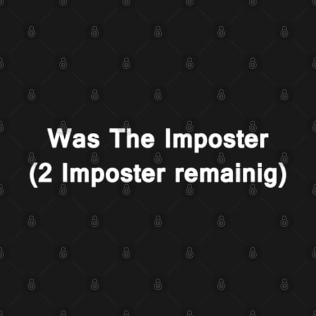 Was The Imposter by WiliamGlowing