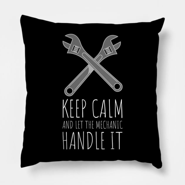 keep calm and let the mechanic handle it Pillow by juinwonderland 41