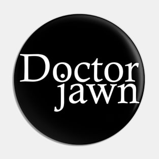 Doctor Jawn Pin