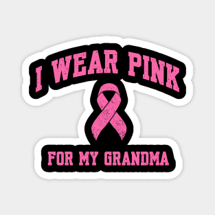 I Wear Pink for My Grandma Magnet