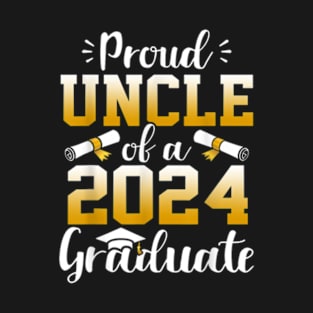 Proud Uncle Of A Class Of 2024 Graduate Senior Graduation T-Shirt T-Shirt